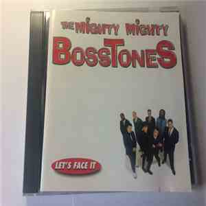 The Mighty Mighty Bosstones - Let's Face It