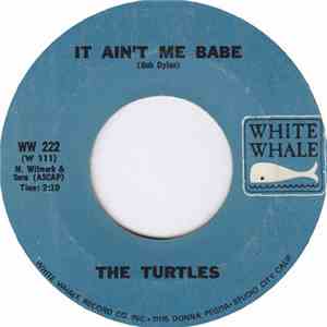 The Turtles - It Ain't Me Babe / Almost There