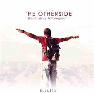 ULLLIIK Feat. Mary Schwegman - The Otherside