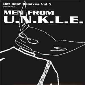 U.N.K.L.E. - Def Beat Remixes Vol.5 Presents... Men From U.N.K.L.E.