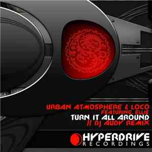 Urban Atmosphere & Loco Featuring. Ellie - Turn It All Around (DJ Audy Remi ...