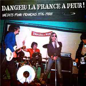 Various - La France A Peur: Inédits Punk Français 1976-80