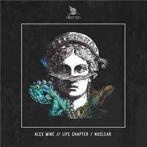 Alex Mine - Life Chapter / Nuclear