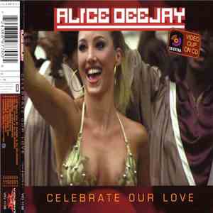 Alice Deejay - Celebrate Our Love