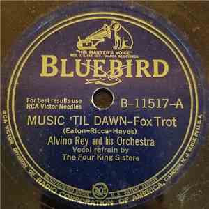 Alvino Rey And His Orchestra - Music 'Til Dawn / My Buddy