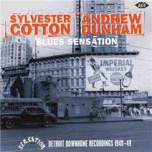 Andrew Dunham / Sylvester Cotton - Blues Sensation - Detroit Downhome Recordings 1948-49