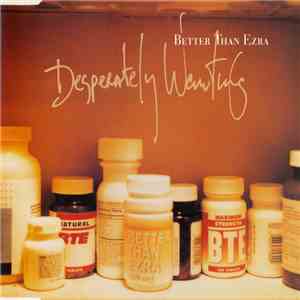 Better Than Ezra - Desperately Wanting