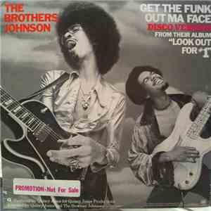 Brothers Johnson - Get The Funk Out Ma Face