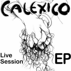 Calexico - Live Session EP