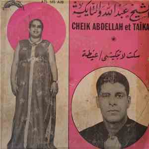 الشيخ عبد الله و التايكة = Cheik Abdellah et Taika - سكت لاتلكيش / عيطة