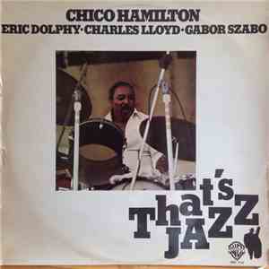 Chico Hamilton, Eric Dolphy • Charles Lloyd • Gabor Szabo - Chico Hamilton