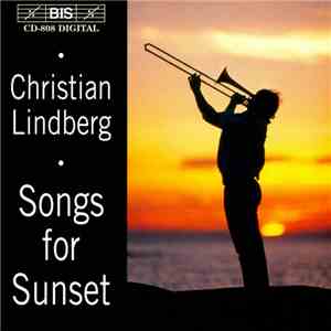 Christian Lindberg - Songs For Sunset