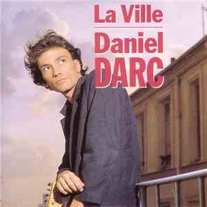 Daniel Darc - La Ville