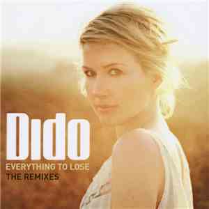 Dido - Everything To Lose (The Remixes)