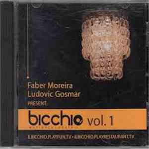 Faber Moreira, Ludovic Gosmar - Bicchio Vol. 1 (Musique & Cocktail)