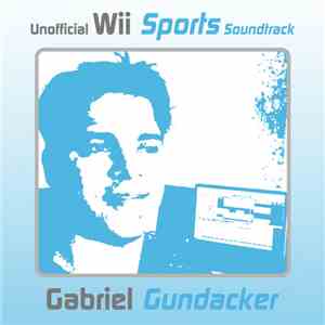 Gabriel Gundacker - Unofficial Wii Sports Soundtrack