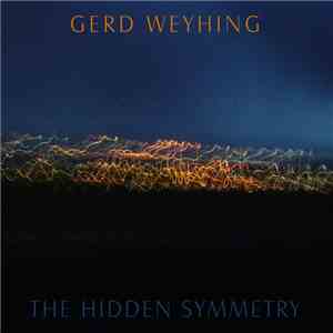 Gerd Weyhing - The Hidden Symmetry