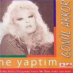 Gönül Akkor - Ne Yaptım