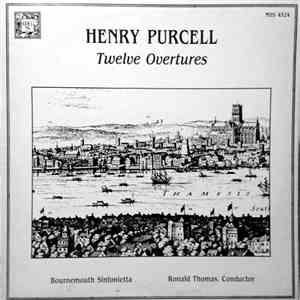 Henry Purcell, Bournemouth Sinfonietta, Ronald Thomas - Henry Purcell: Twel ...