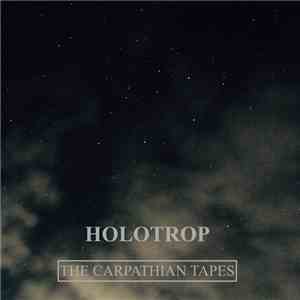 Holotrop - The Carpathian Tapes