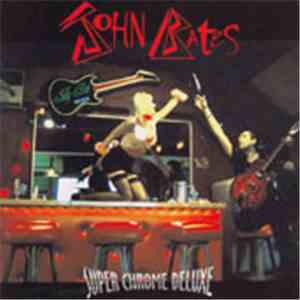 John Bates  - Super Chrome Deluxe