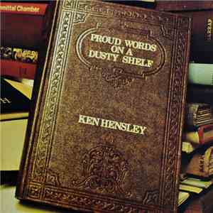 Ken Hensley - Proud Words On A Dusty Shelf