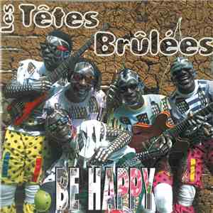 Les Têtes Brûlées - Be Happy
