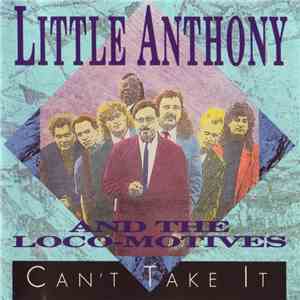 Little Anthony And The Loco-Motives - Can't Take It
