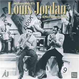 Louis Jordan And His Tympany Five - Hey Everybody - It's Louis Jordan & His ...