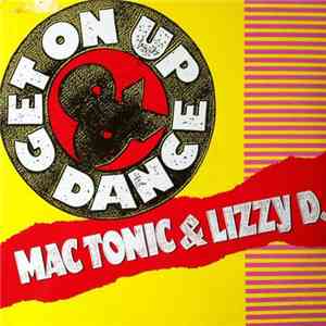 Mac Tonic & Lizzy D - Get On Up & Dance