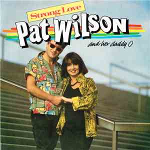 Pat Wilson / Daddy O - Strong Love/ Tacky Too