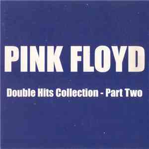 Pink Floyd - Double Hits Collection - Part Two