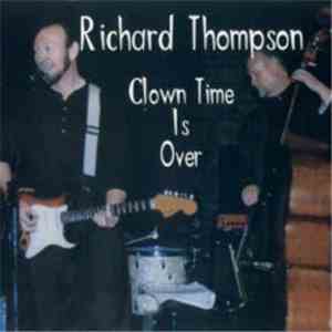 Richard Thompson - Clown Time Is Over