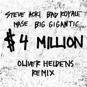 Steve Aoki / Bad Royale / Mase / Big Gigantic - $4 Million (Oliver Heldens  ...