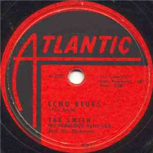 Tab Smith His Fabulous Alto Sax And His Orchestra - Echo Blues / Moon Dream