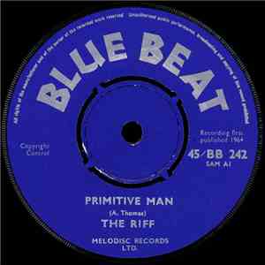 The Riff - Primitive Man / Oh What A Feeling