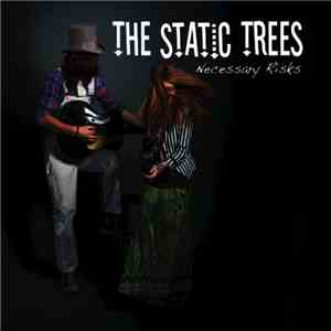 The Static Trees - Necessary Risks
