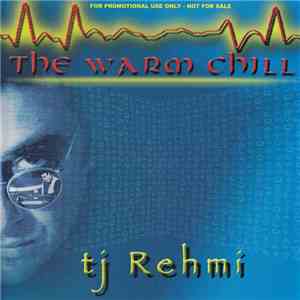 TJ Rehmi - The Warm Chill
