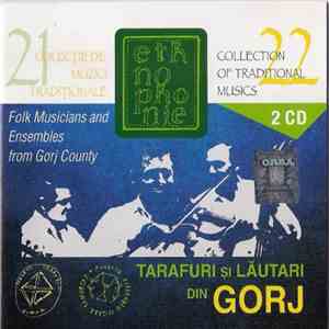 Various - Tarafuri Și Lăutari Din Gorj / Folk Musicians And Ensambles From Gorj Country