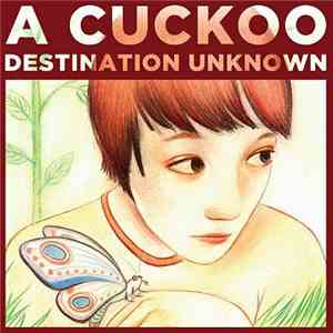 A Cuckoo - Destination Unknown
