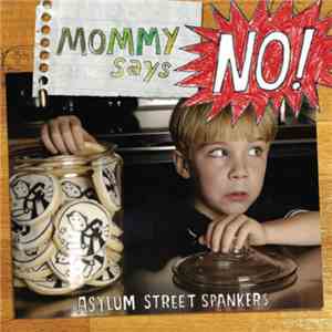 Asylum Street Spankers - Mommy Says No!