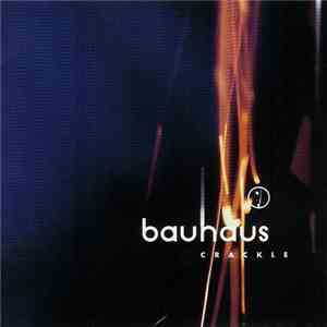 Bauhaus - Crackle