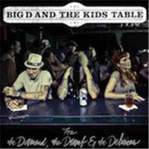 Big D And The Kids Table - For The Damned, The Dumb & The Delirious