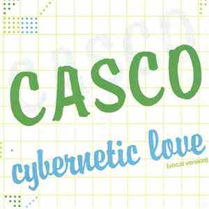 Casco - Cybernetic Love