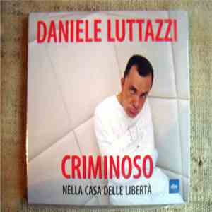 Daniele Luttazzi - Criminoso Nella Casa Delle Libertà
