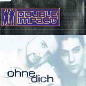 Double Impact - Ohne Dich