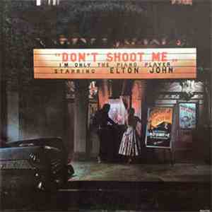 Elton John - Don't Shoot Me I'm Only The Piano Player
