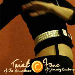 Fans Of Jimmy Century - Twist Of The Banshee