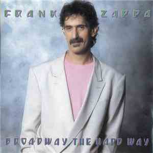 Frank Zappa - Broadway The Hard Way