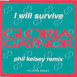 Gloria Gaynor - I Will Survive (Phil Kelsey Remix)
